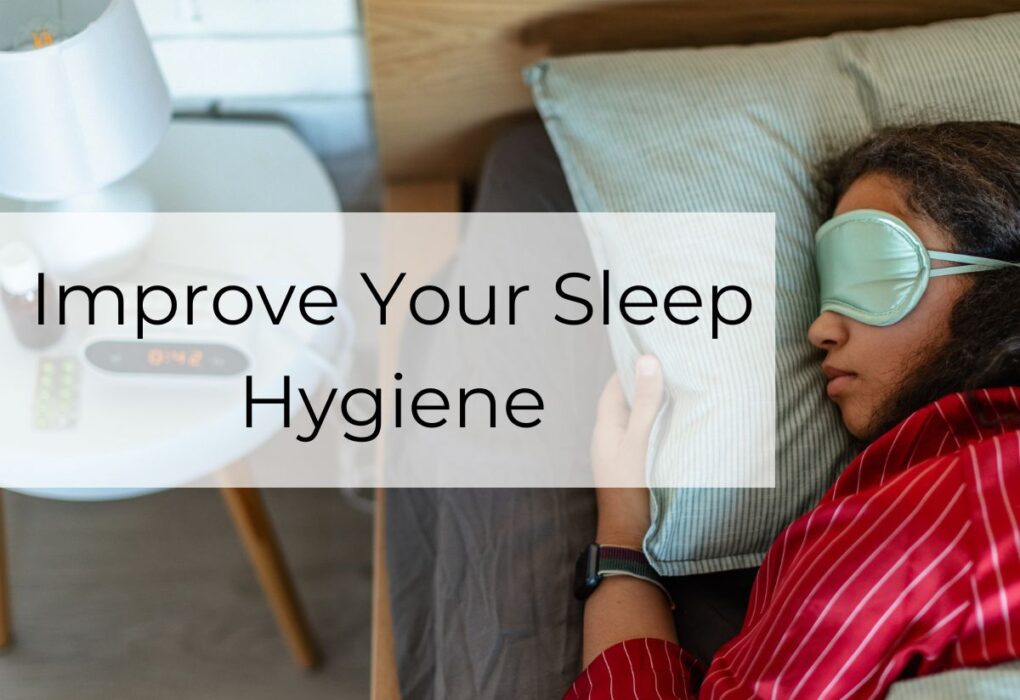 Improve Your Sleep Hygiene