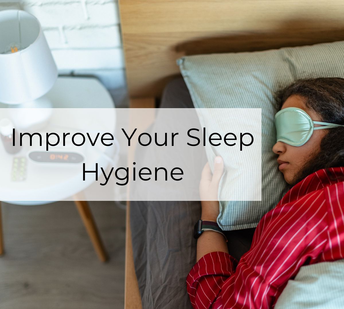 Improve Your Sleep Hygiene