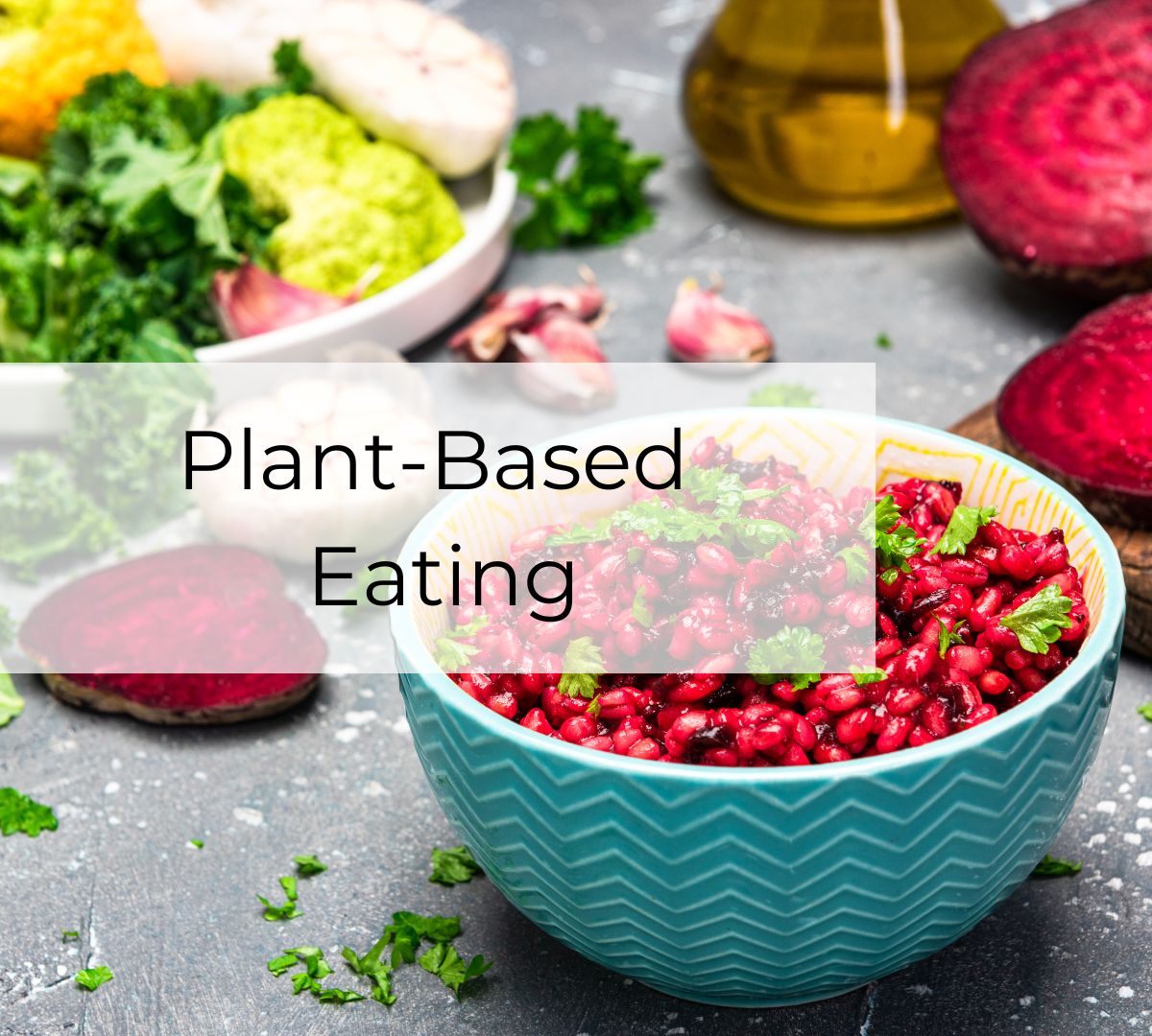 Plant-Based Eating