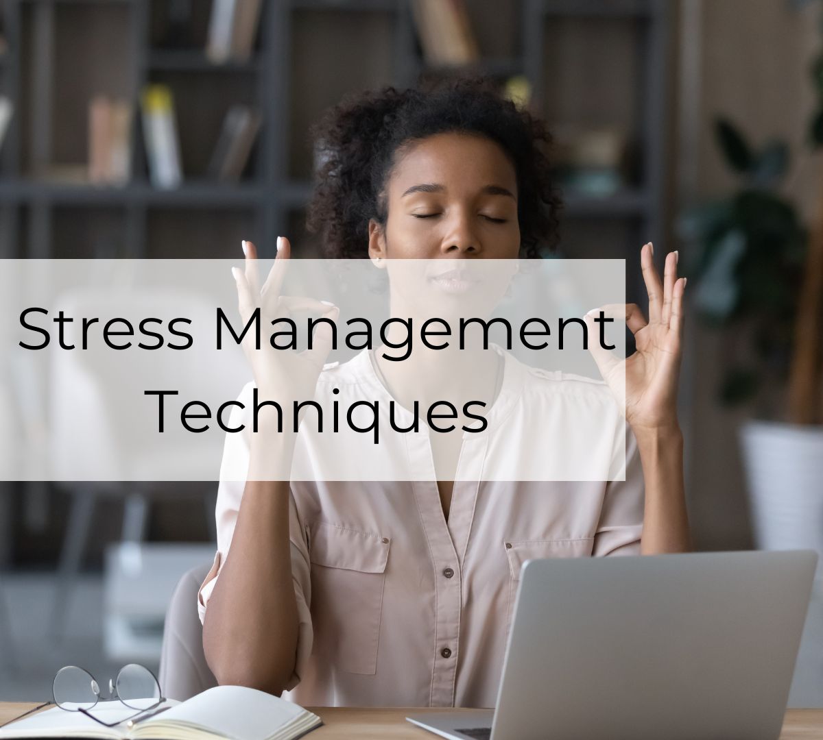 Stress Management Techniques