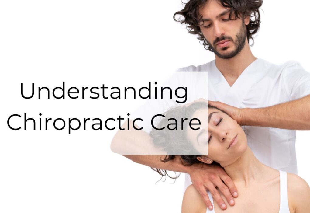 Understanding Chiropractic Care